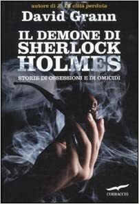 Il demone di Sherlock Holmes by David Grann