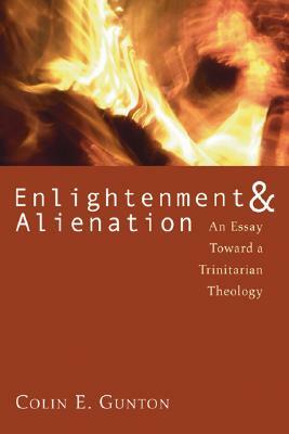 Enlightenment & Alienation by Colin E. Gunton