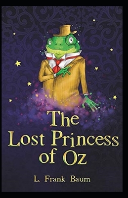 The Lost Princess of Oz Annotated by L. Frank Baum