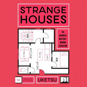 Strange Houses by Uketsu