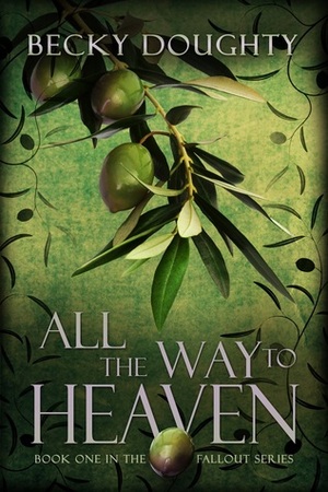 All the Way to Heaven by Becky Doughty