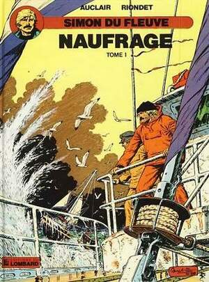 Naufrage - Tome 1 by Claude Auclair, Alain Riondet