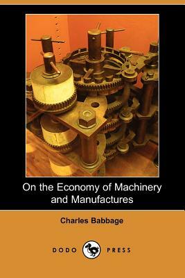 On the Economy of Machinery and Manufactures by Charles Babbage