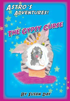 Astro's Adventures: The Gypsy Curse by Susan Day