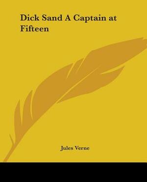 Dick Sand A Captain at Fifteen by Jules Verne