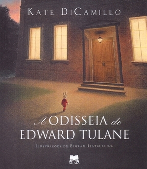 A Odisseia de Edward Tullane by Bagram Ibatoulline, Kate DiCamillo