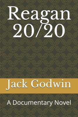 Reagan 20/20 by Jack Godwin