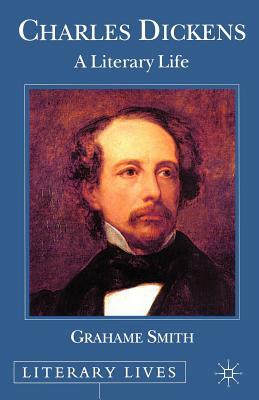 Charles Dickens: A Literary Life by Grahame Smith