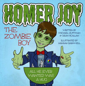 Homer Joy the Zombie Boy by Dean Scallan, Michael Huffman