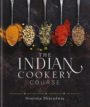 The Indian Cookery Course by Monisha Bharadwaj