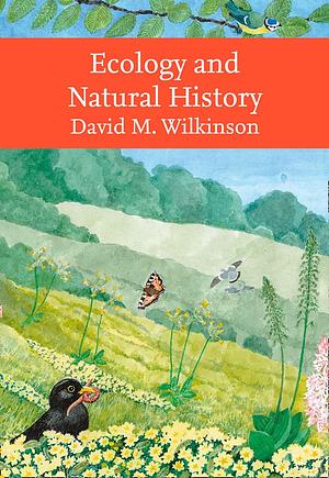 Ecology and Natural History by David M. Wilkinson