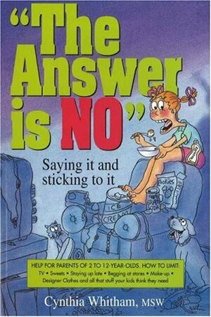 The Answer Is No: Saying It and Sticking to It by M.S. Whitham, Cynthia Whitham