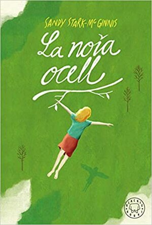 La noia ocell by Sandy Stark-McGinnis