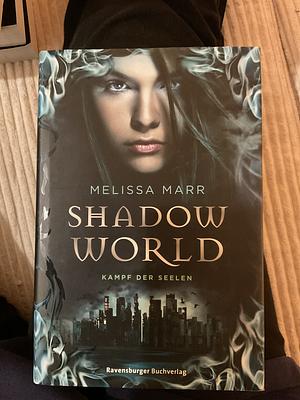 Shadow World by Melissa Marr