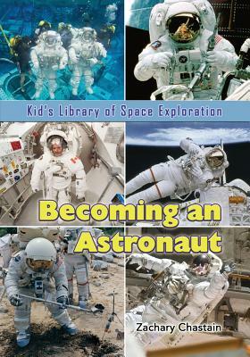 Becoming an Astronaut by Zachary Chastain