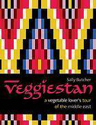 Veggiestan: A Vegetable Lover's Tour of the Middle East by Sally Butcher