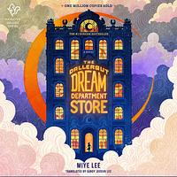 The Dallergut Dream Department Store by Miye Lee