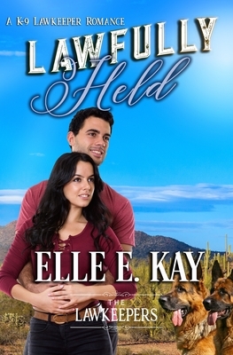 Lawfully Held: Inspirational Christian Contemporary by The Lawkeepers, Elle E. Kay