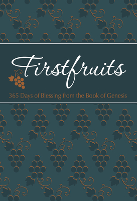 Firstfruits: 365 Days of Blessing from the Book of Genesis by Brian Simmons, Gretchen Rodriguez