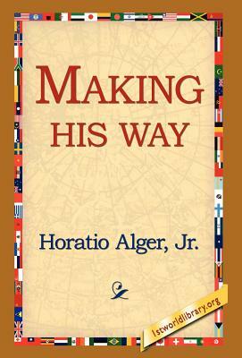 Making His Way by Horatio Alger