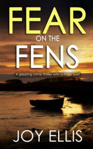 Fear on the Fens by Joy Ellis