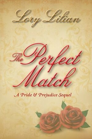 The Perfect Match: a Pride and Prejudice sequel by Lory Lilian