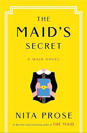 Maid Novel: The Maid's Secret. 03 by Nita Prose