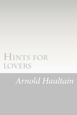 Hints for lovers by Arnold Haultain