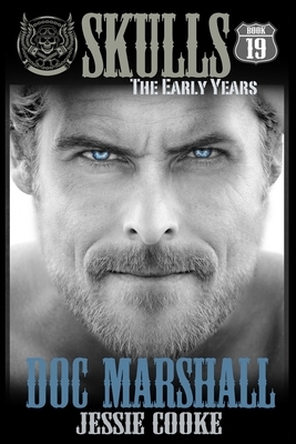 Doc Marshall: Skulls The Early Years by Jessie Cooke, J. S. Cooke