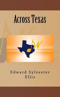 Across Texas by Edward Sylvester Ellis