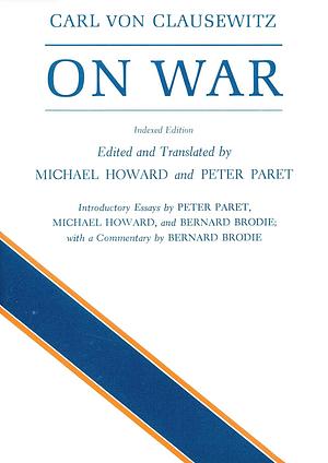 On War by Carl von Clausewitz, Michael Eliot Howard, Peter Paret