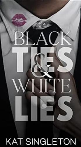 Black Ties and White Lies Extended Epilogue by Kat Singleton