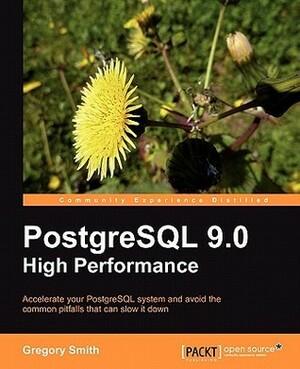 PostgreSQL 9.0 High Performance by Gregory Smith