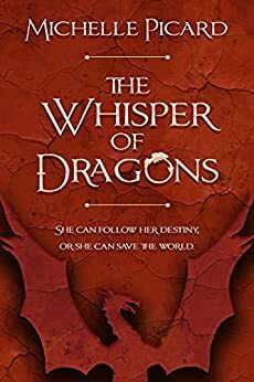 The Whisper of Dragons by Michelle Picard, Michelle Picard