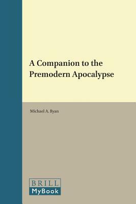 A Companion to the Premodern Apocalypse by 