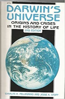 Darwin's Universe: Origins and Crises in the History of Life by Charles Pellegrino, Jesse A. Stoff