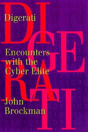 Digerati: Encounters with the Cyber Elite by John Brockman