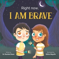 Right Now: I Am Brave by Daniela Owen