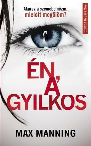 Én a gyilkos by Max Manning