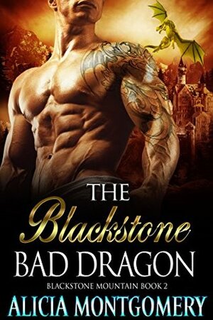 The Blackstone Bad Dragon by Alicia Montgomery