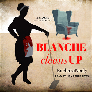 Blanche Cleans Up by Barbara Neely