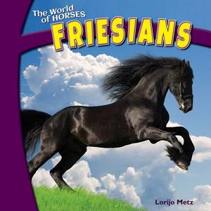 Friesians by Lorijo Metz