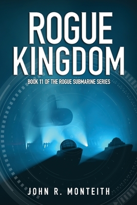 Rogue Kingdom by John R. Monteith