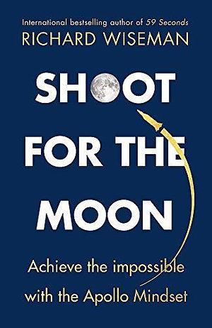 Shoot For The Moon EXPORT by Richard Wiseman, Richard Wiseman