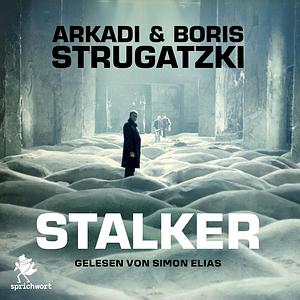 Stalker by Arkady Strugatsky, Boris Strugatsky