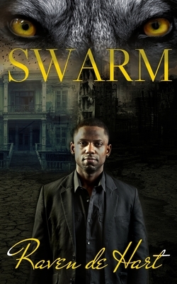 Swarm: A Male/Male Shifter Romance by Raven de Hart