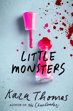 Little Monsters by Kara Thomas