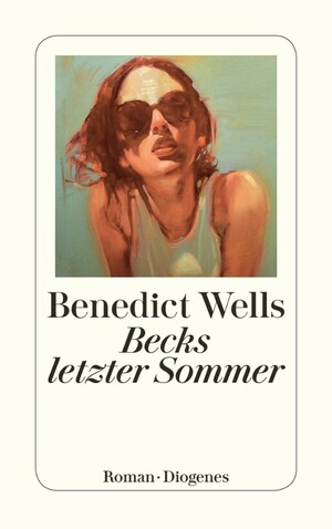 Becks letzter Sommer by Benedict Wells