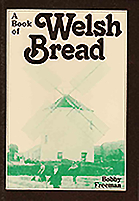 A Book of Welsh Bread by Bobby Freeman