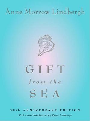 Gift from the Sea: 50th Anniversary Edition by Anne Morrow Lindbergh